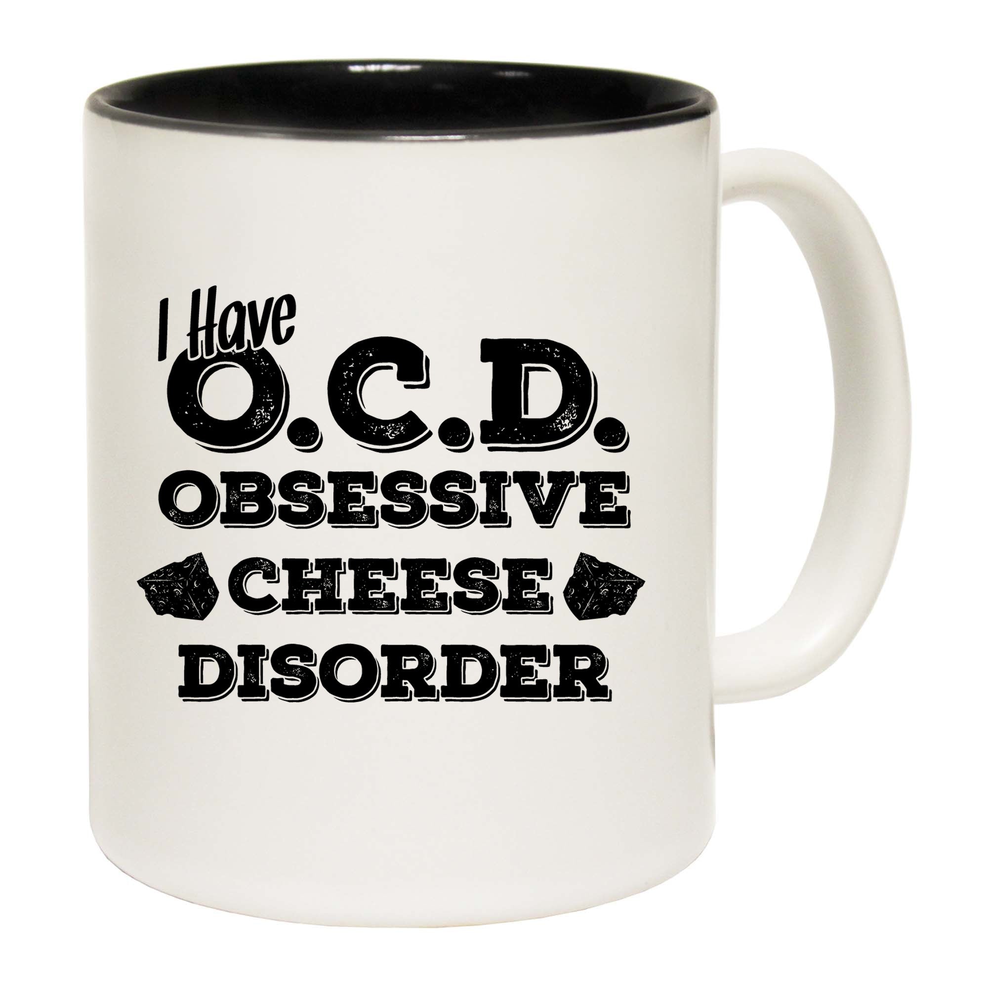 I Have Ocd Obsessive Cheese Disorder - Funny Coffee Mug