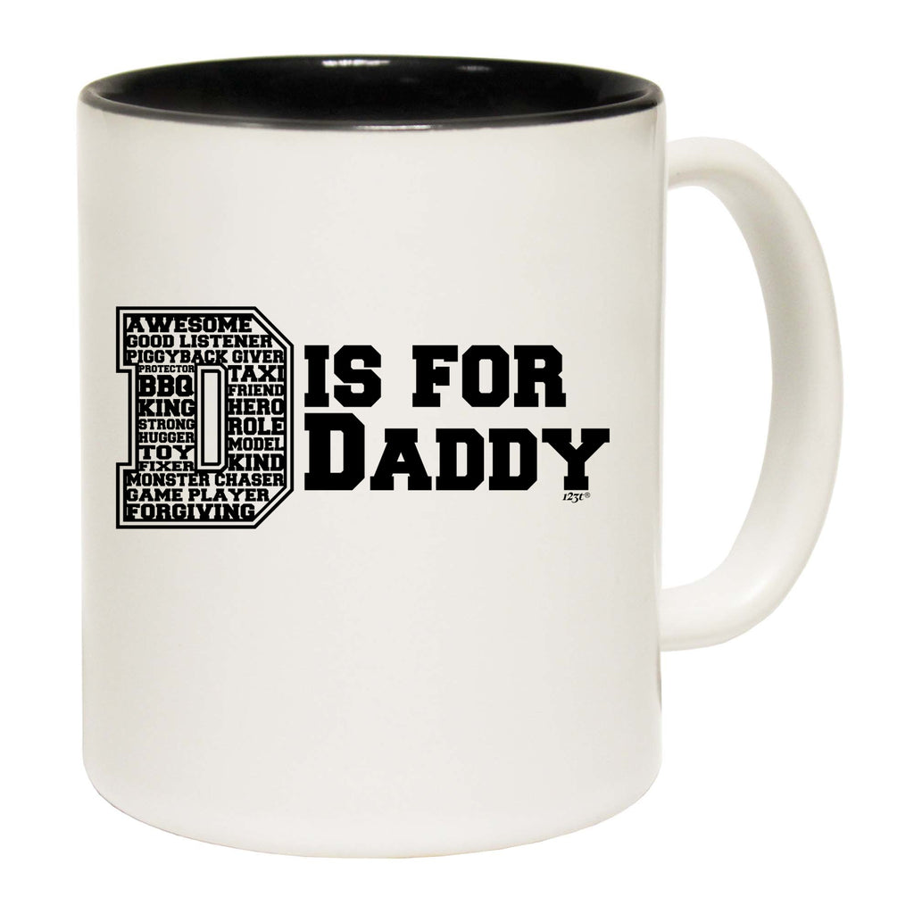 D Is For Daddy Dad - Funny Coffee Mug Cup