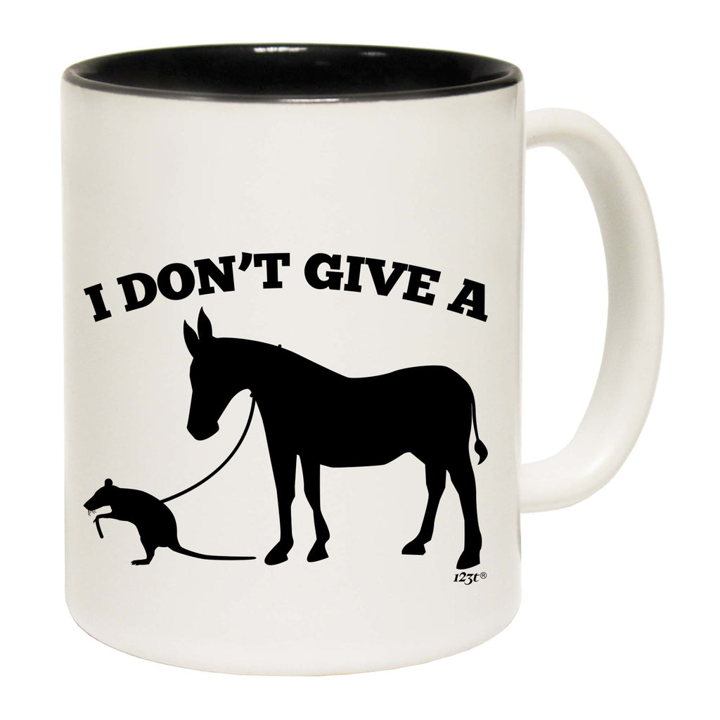 I Dont Give A - Funny Coffee Mug Cup