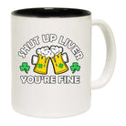 Irish Shut Up Liver Your Fine V2 St Patricks Day - Funny Coffee Mug