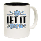 Let It Snow - Funny Coffee Mug