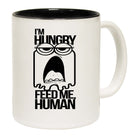 Im Hungry Feed Me Human - Funny Coffee Mug