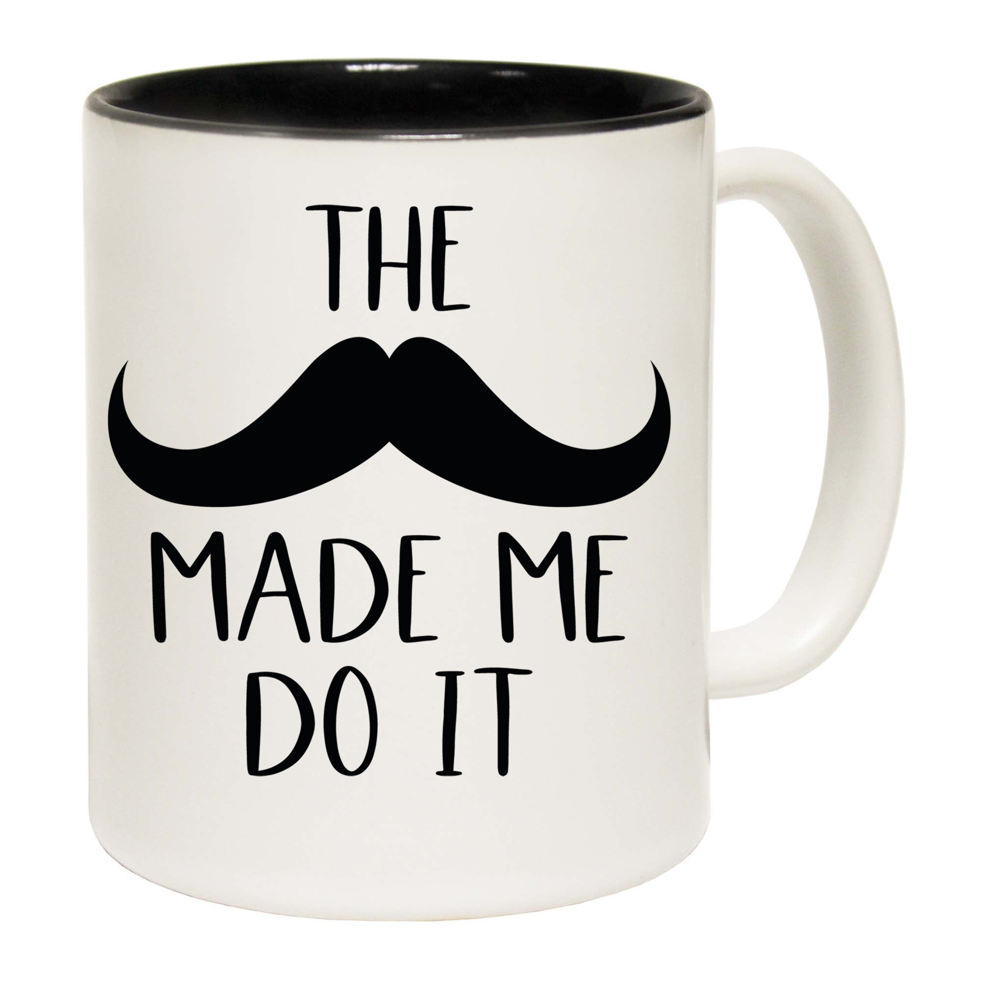 The Mustache Made Me Do It - Funny Coffee Mug