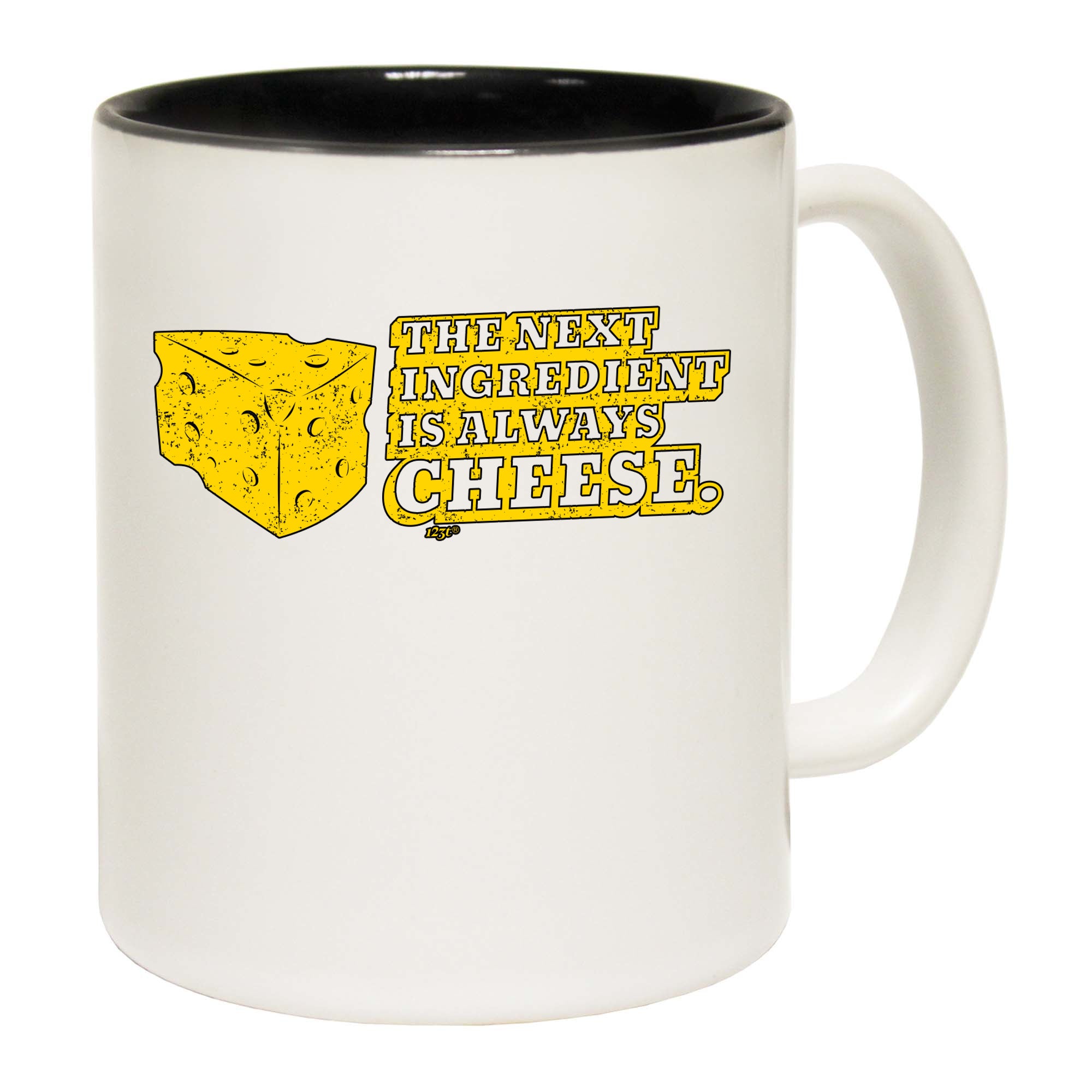 The Next Ingedient Is Always Cheese - Funny Coffee Mug