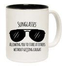 Sunglasses Allowing You To Stare At Others - Funny Coffee Mug