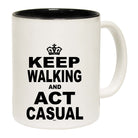 Keep Walking And Act Casual - Funny Coffee Mug