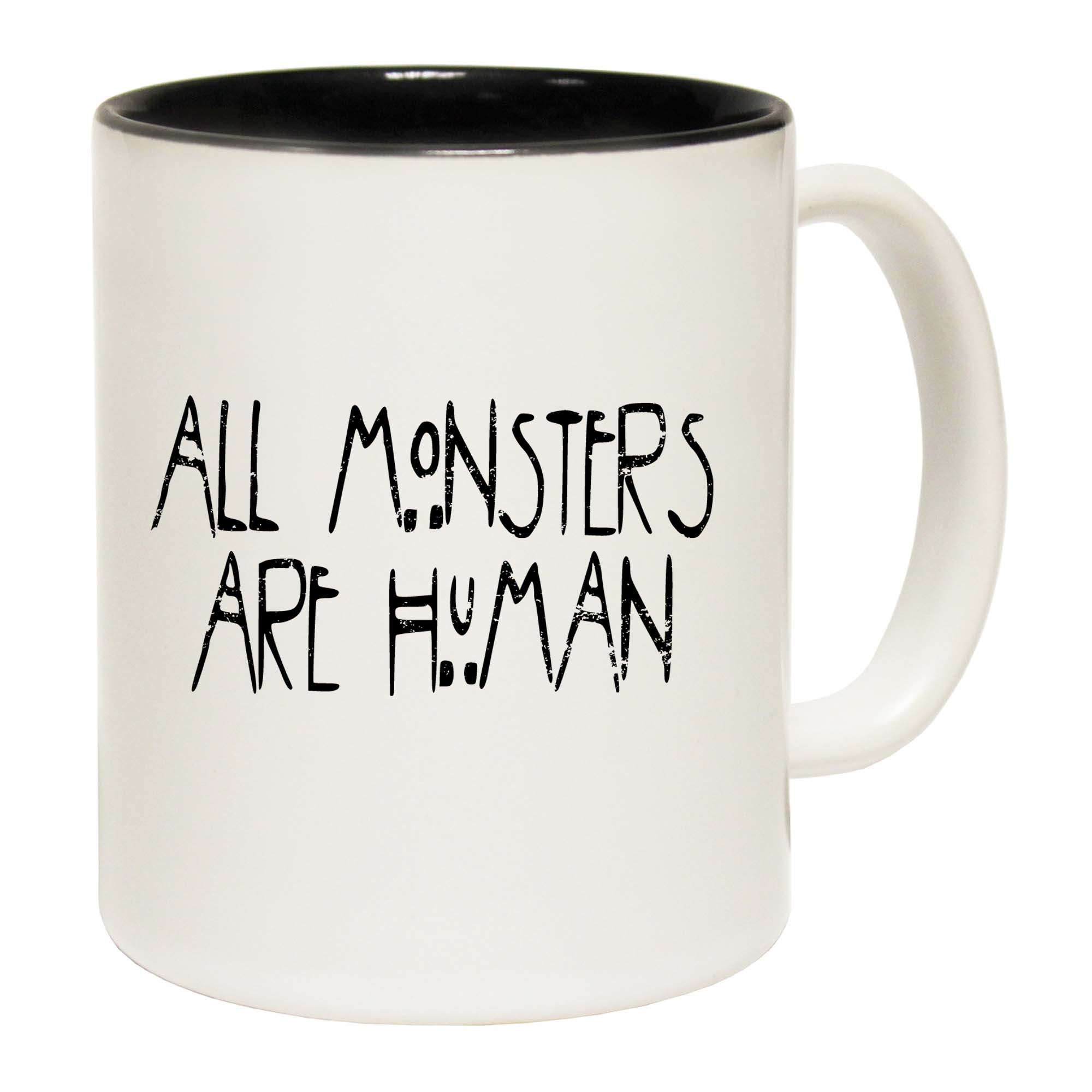 All Monsters Are Human - Funny Coffee Mug