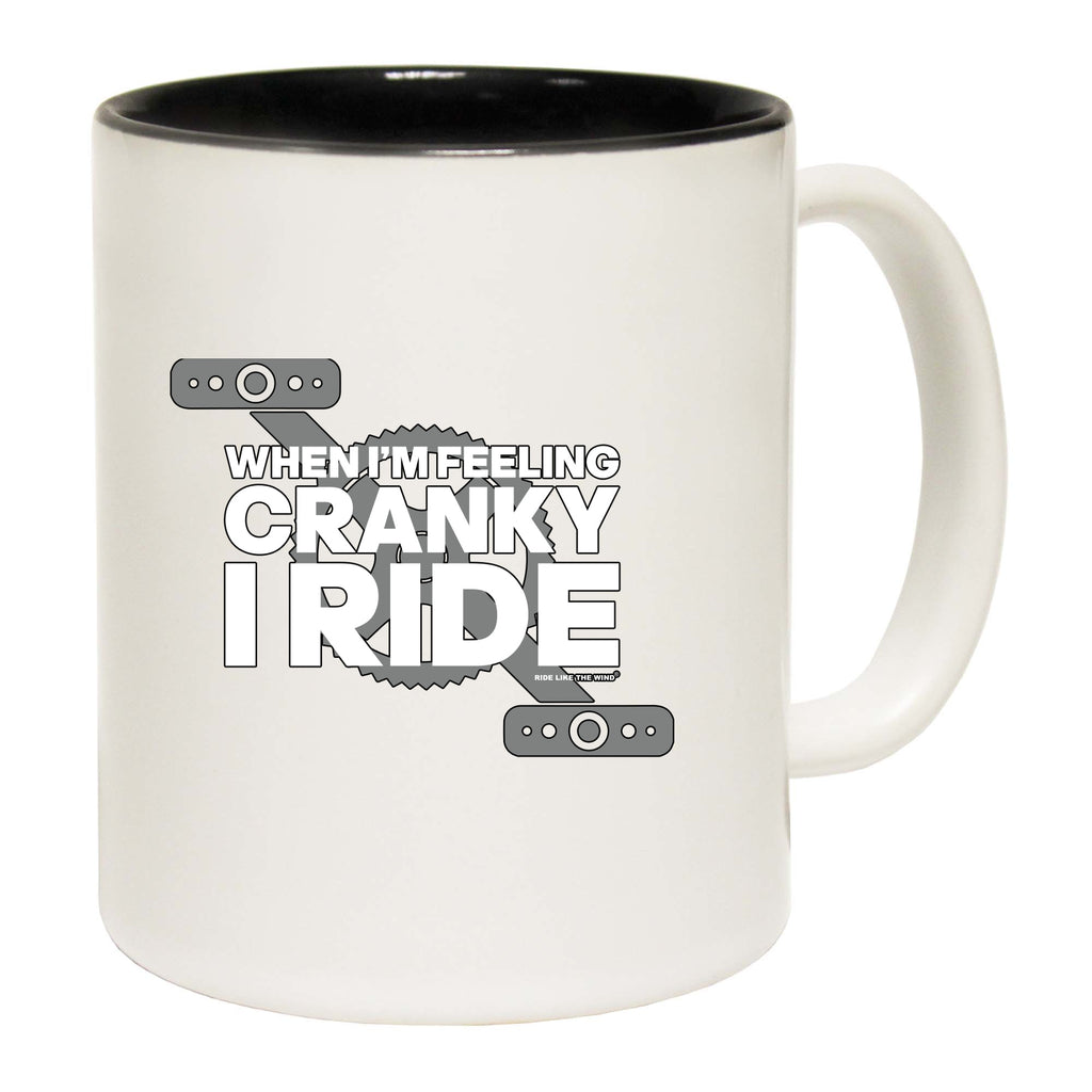 Rltw When Im Feeling Cranky - Funny Coffee Mug
