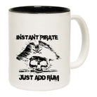 Instant Pirate Just Add Rum - Funny Coffee Mug Cup