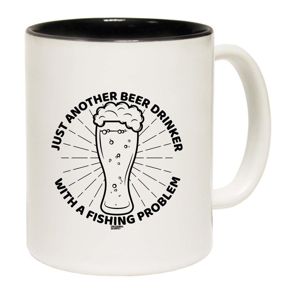 Dw Just Another Beer Drinker With A Fishing Problem - Funny Coffee Mug