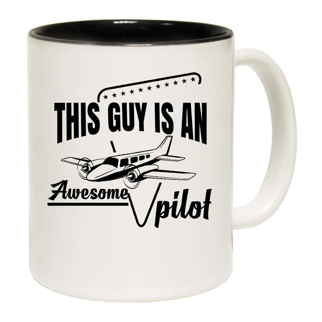 This Guy Is An Awesome Pilot Aviation - Funny Coffee Mug
