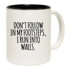 Dont Follow In My Footsteps I Run Into Walls - Funny Coffee Mug