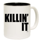 Killin It - Funny Coffee Mug