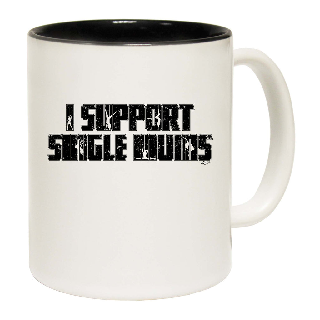 Support Single Mums - Funny Coffee Mug