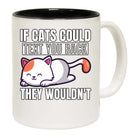 If Cats Could Text You Back They Wouldnt Cat - Funny Coffee Mug