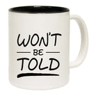 Wont Be Told - Funny Coffee Mug
