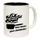 If You Dont Like My Cooking Lower Your Standards - Funny Coffee Mug Cup