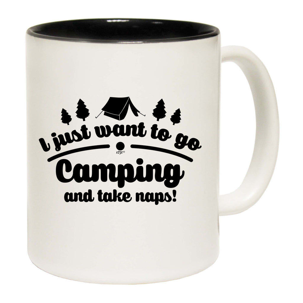 Just Want To Go Camping And Take Naps - Funny Coffee Mug