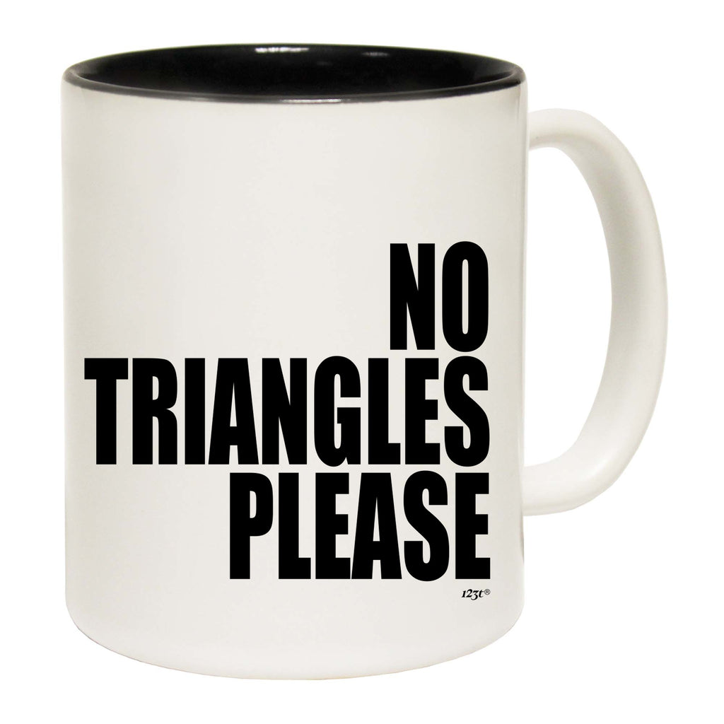 No Triangles Please - Funny Coffee Mug