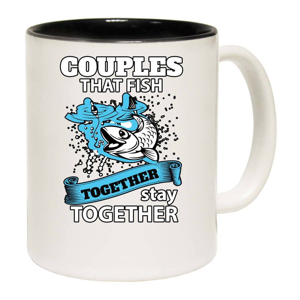 Fishing Couples That Fish Together Stay Together - Funny Coffee Mug