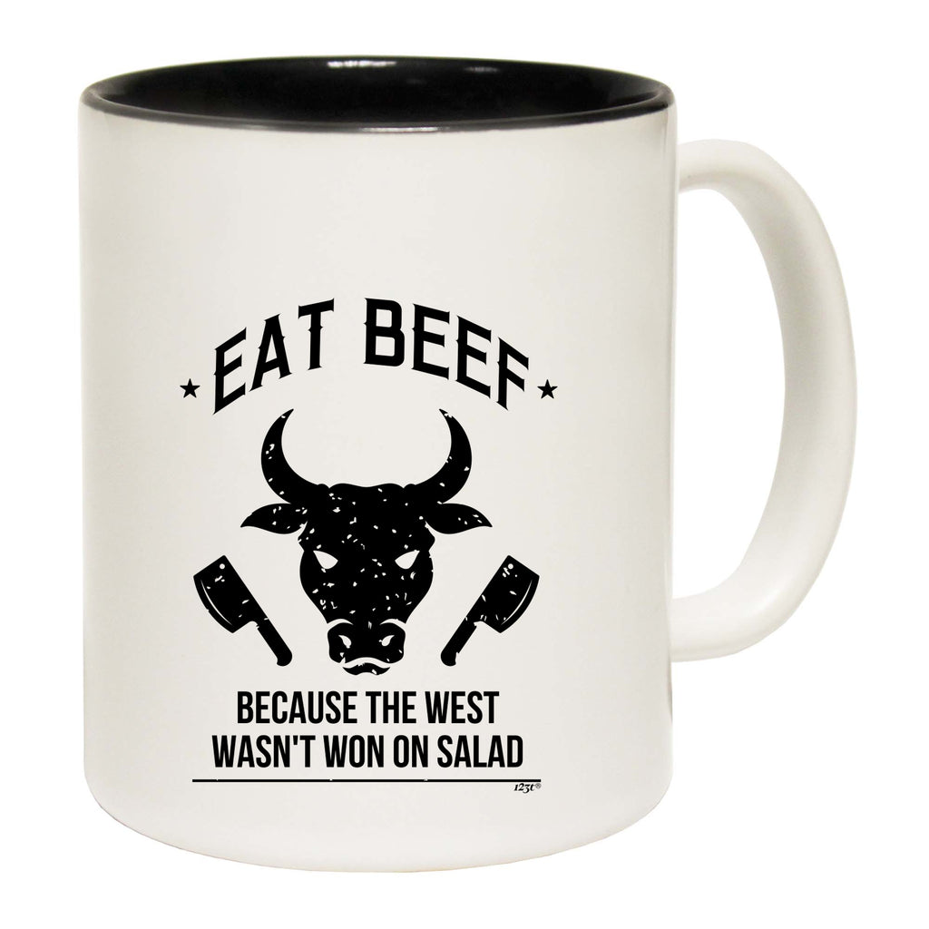 Eat Beef Because The West Wasnt Won On Salad - Funny Coffee Mug Cup