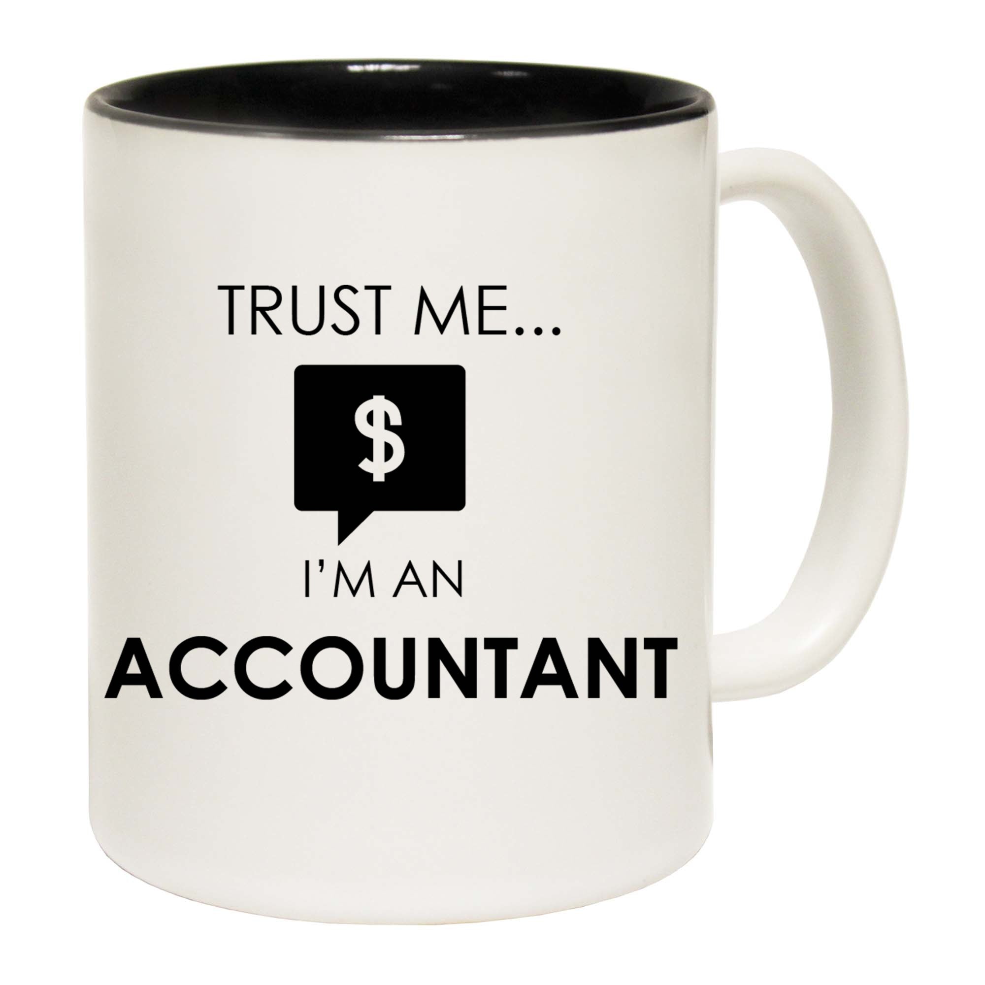 Trust Me Im An Accountant - Funny Coffee Mug
