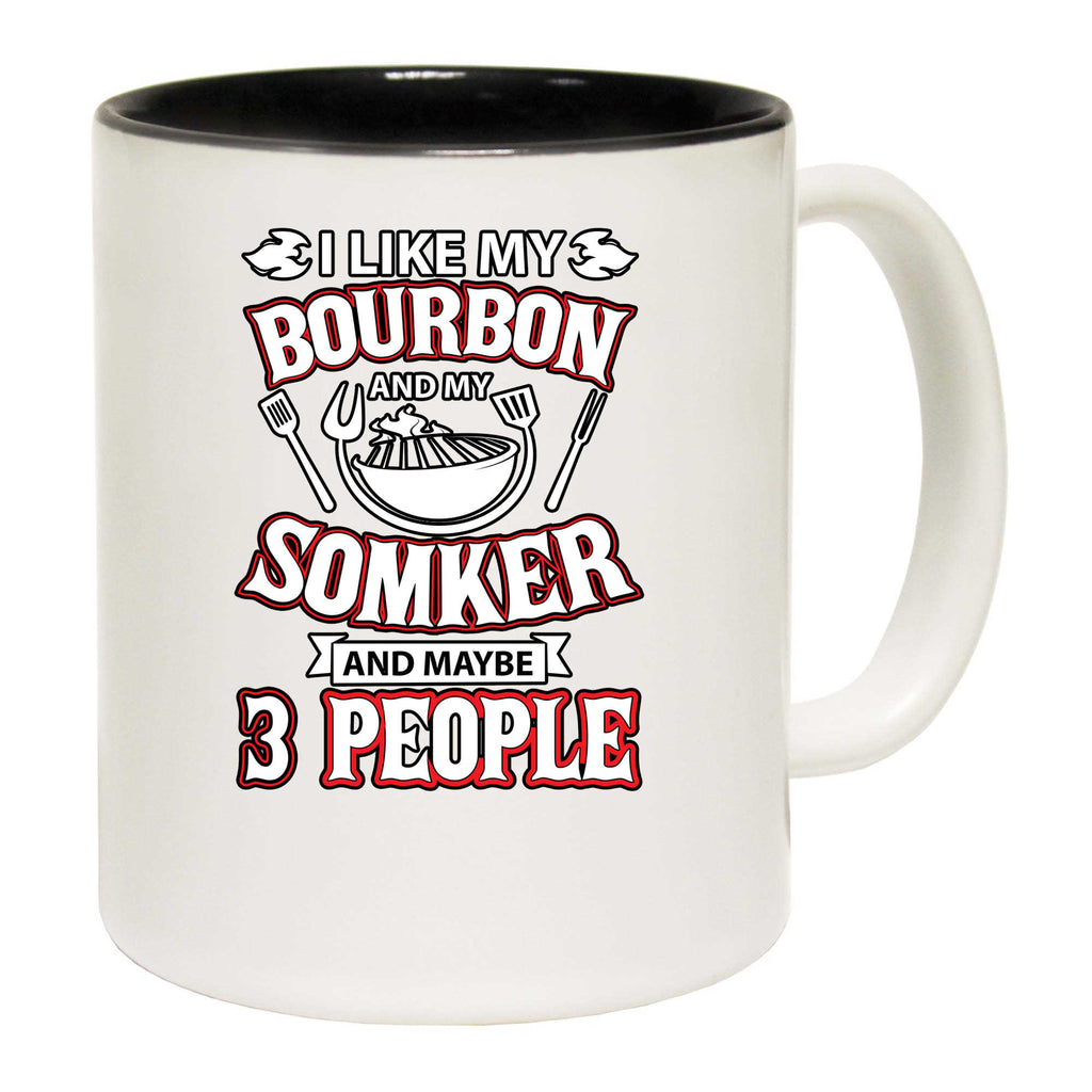 I Like Bourbon My Smoker 3 People Funny Bbq - Funny Coffee Mug