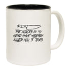 The Voices In My Head Have Already Killed You Three Times - Funny Coffee Mug