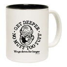 Ow Get Deeper No Muff Too Tuff - Funny Coffee Mug