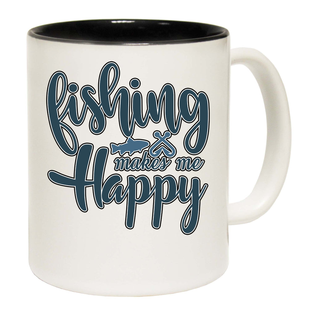 Fishing Makes Me Happy - Funny Coffee Mug