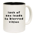 Lack Of S X Leads To Blurred Vision - Funny Coffee Mug