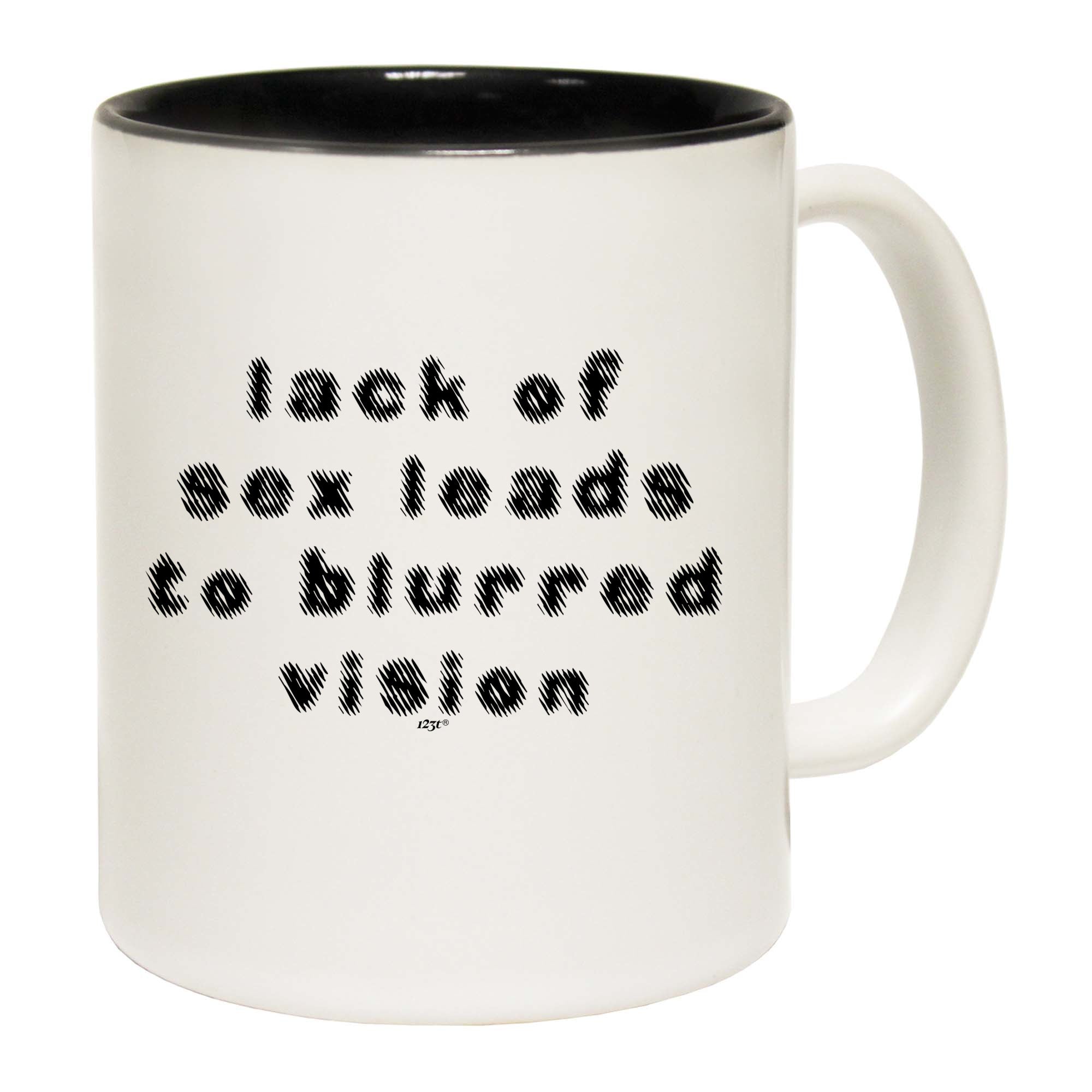 Lack Of S X Leads To Blurred Vision - Funny Coffee Mug