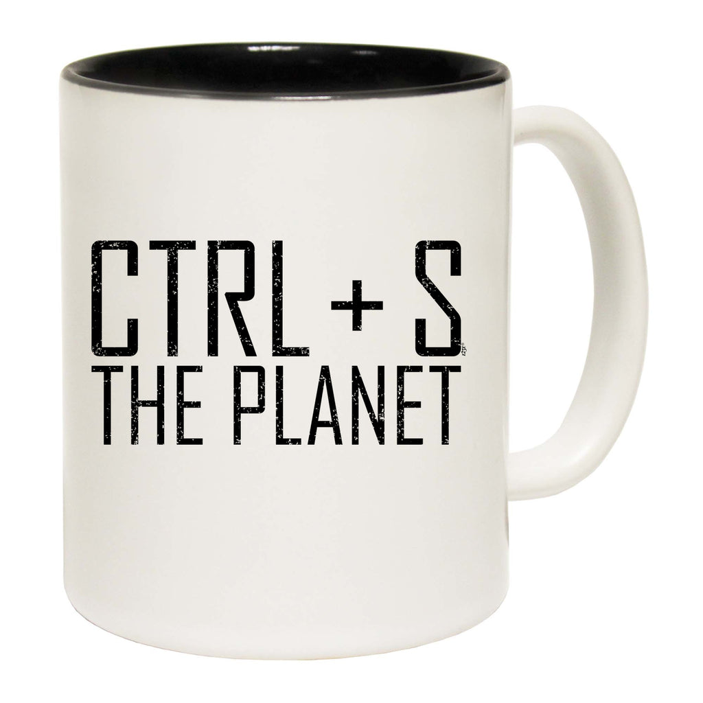 Ctrl S Save The Planet - Funny Coffee Mug Cup