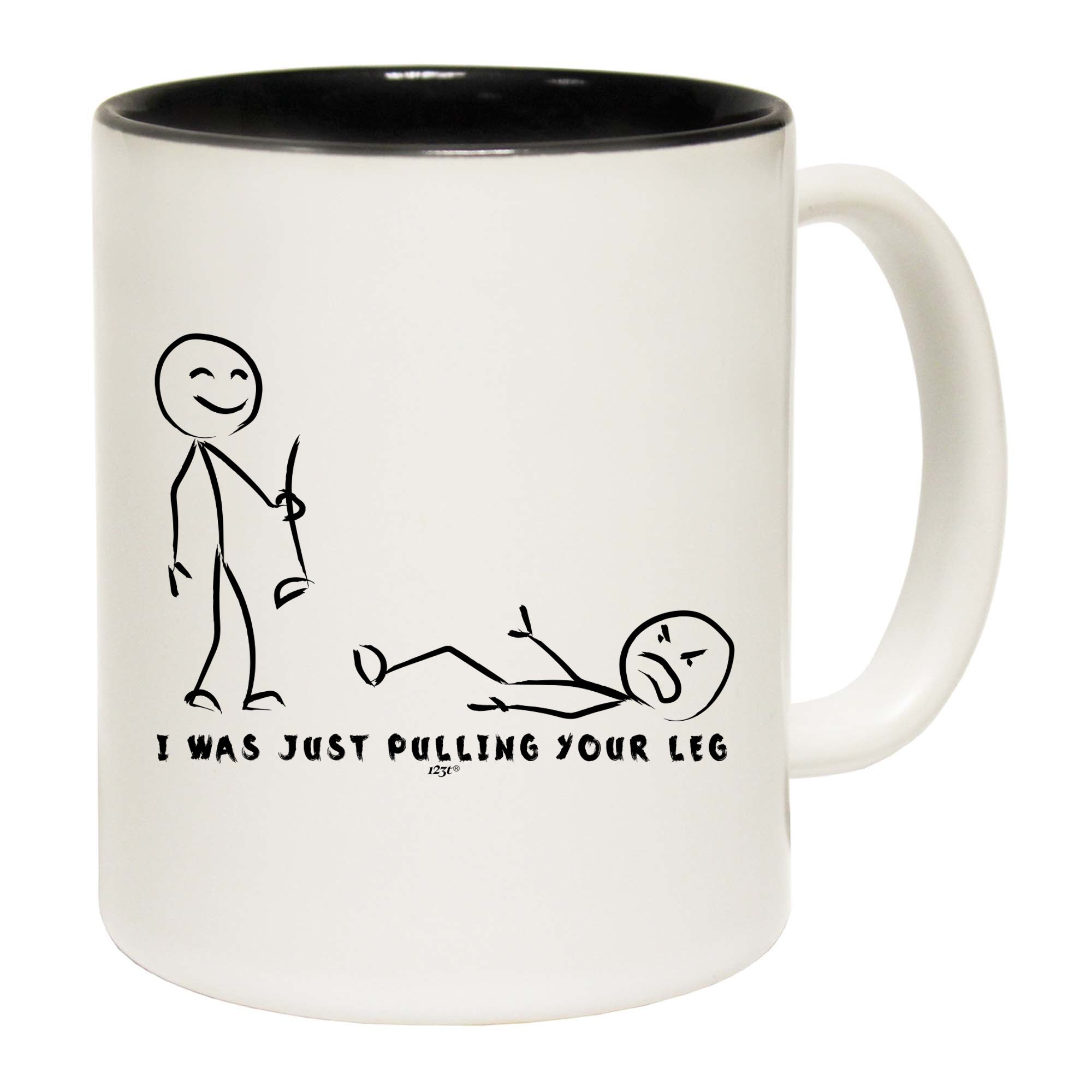 Was Just Pulling Your Leg - Funny Coffee Mug