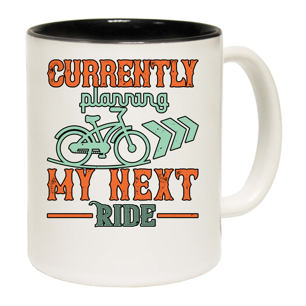 Cycling Currently Planning My Next Ride - Funny Coffee Mug