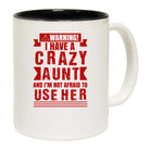 Warning I Have A Crazy Aunt Auntie V2 - Funny Coffee Mug