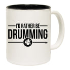 Id Rather Be Drumming - Funny Coffee Mug Cup