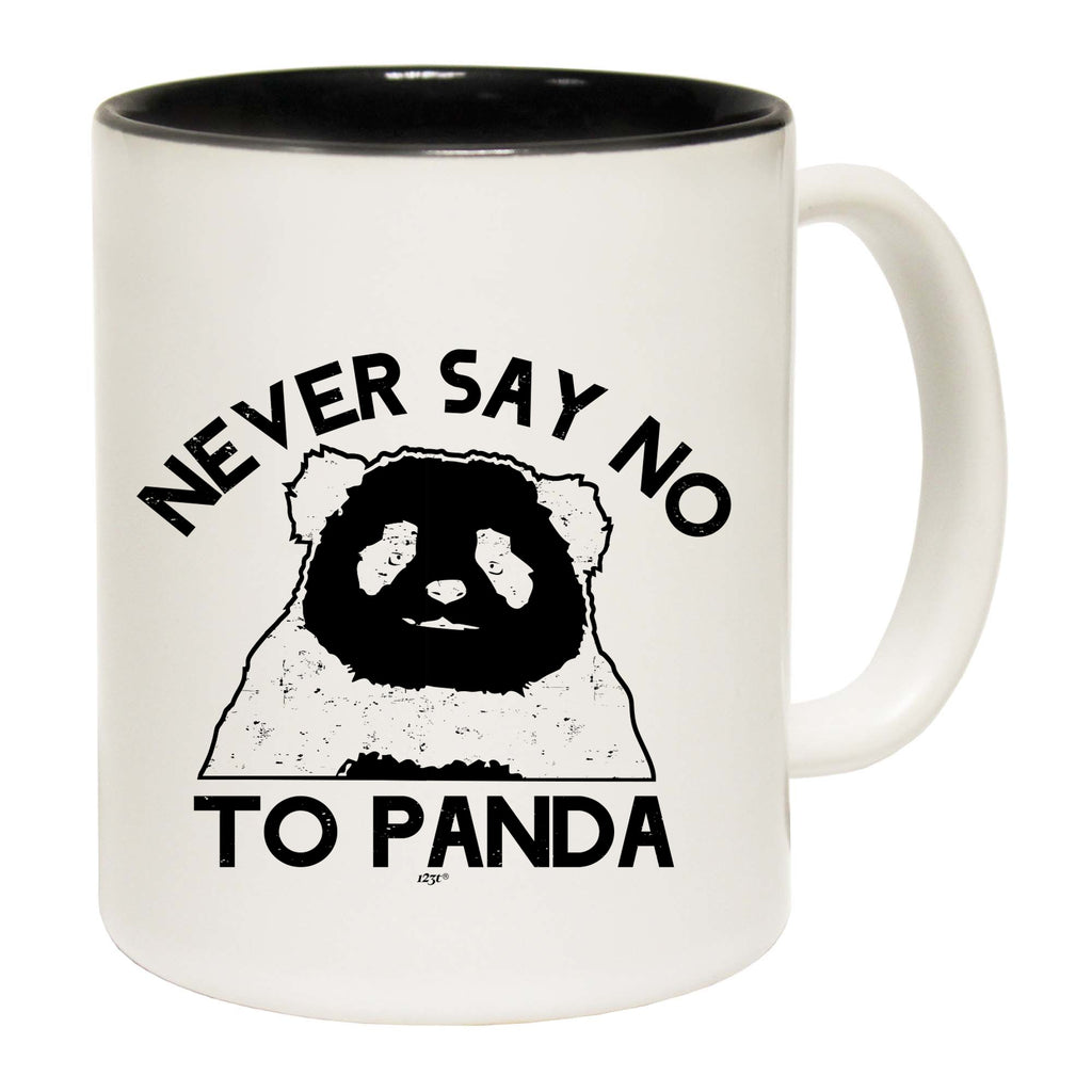 Never Say No To Panda - Funny Coffee Mug