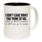 Dont Care What You Think Of Me Unless You Think Im Awesome - Funny Coffee Mug Cup