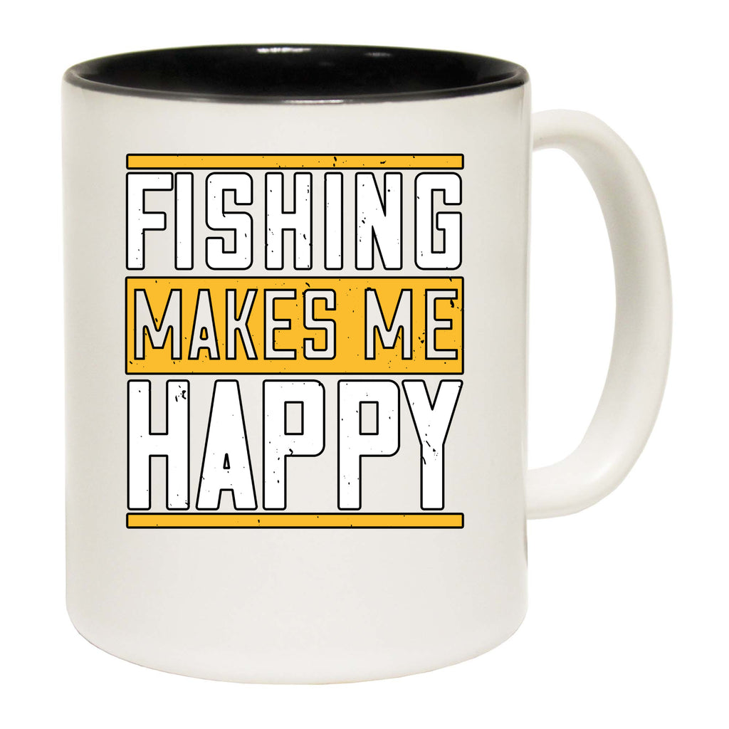 Fishing Makes Me Happy (2) - Funny Coffee Mug