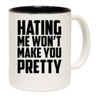 Hating Me Wont Make You Pretty - Funny Coffee Mug