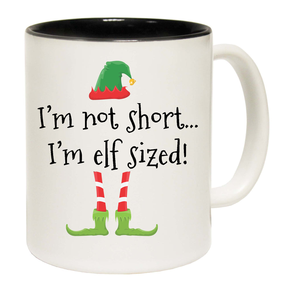 Christmas Im Not Short Im Elf Sized - Funny Coffee Mug