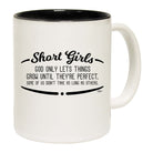Short Girls God Only Lets Things Grow Until Theyre Perfect - Funny Coffee Mug