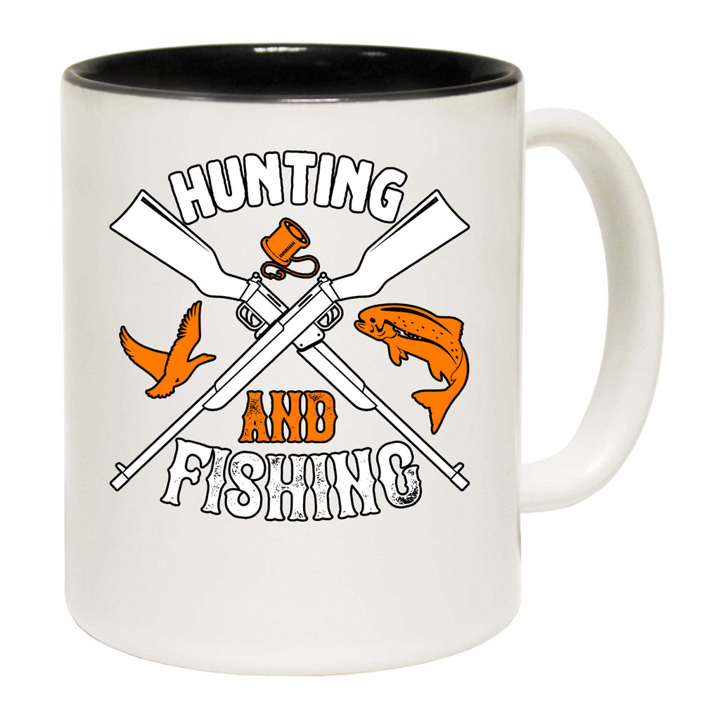 Hunting And Fishing - Funny Coffee Mug