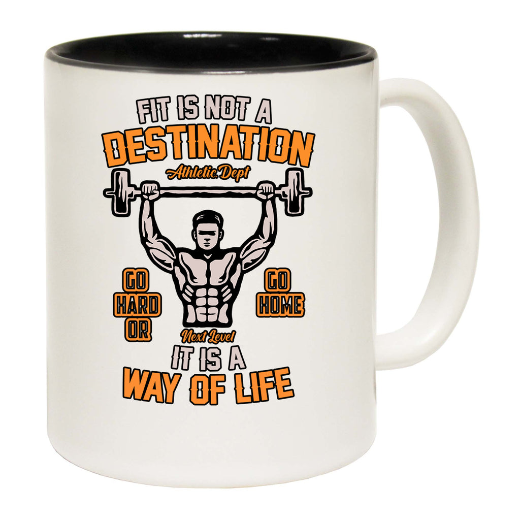 Fit Is Not A Destination Way Of Life Gym Bodybuilding Weights - Funny Coffee Mug