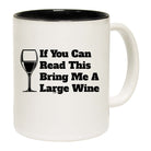 If You Can Read This Bring Me A Wine - Funny Coffee Mug Cup