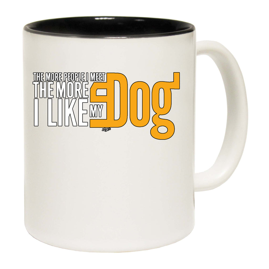 More Love My Dog - Funny Coffee Mug
