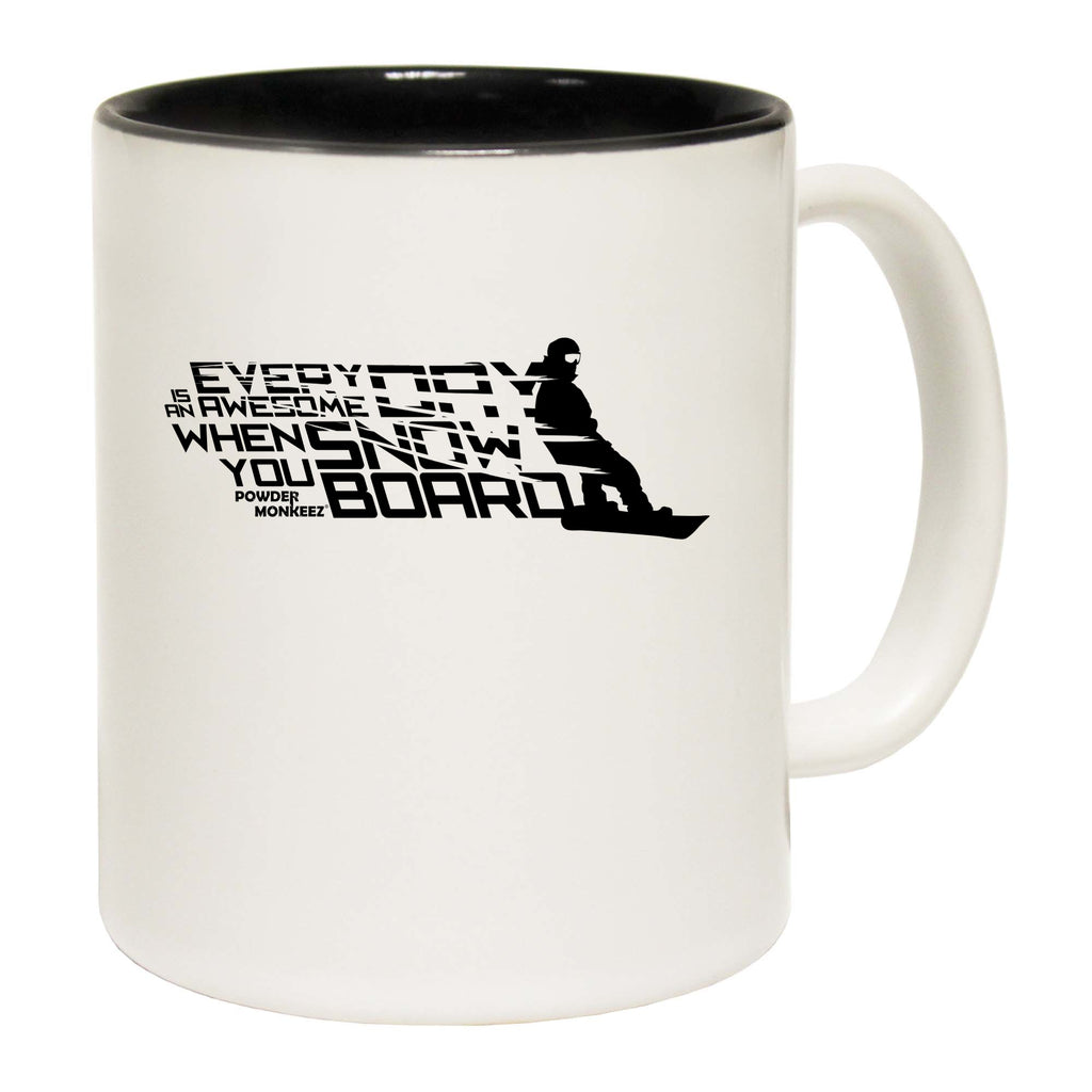 Pm Everyday Is Awesome When You Snowboard - Funny Coffee Mug