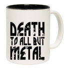 Death To All But Metal Music - Funny Coffee Mug Cup