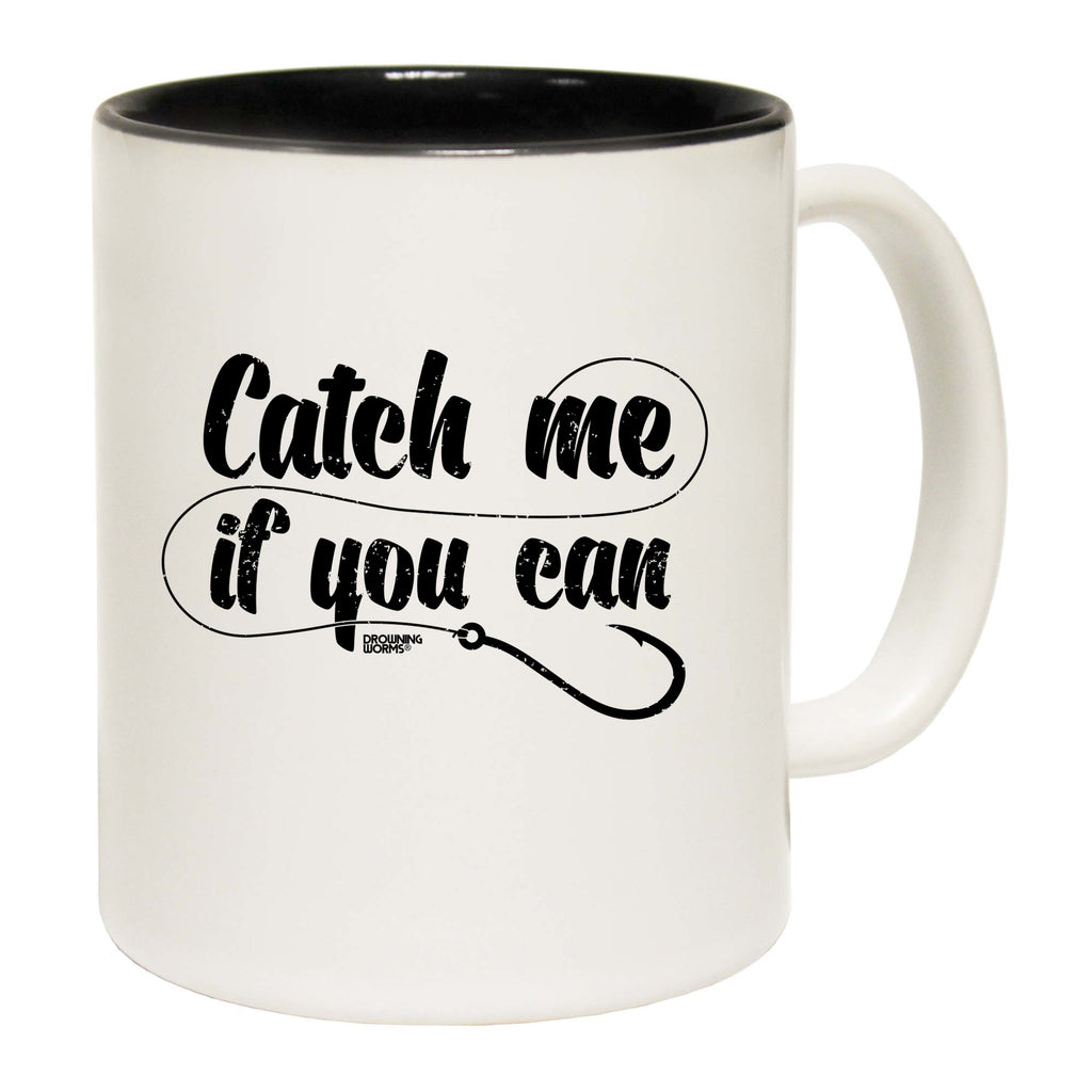 Dw Catch Me If You Can - Funny Coffee Mug